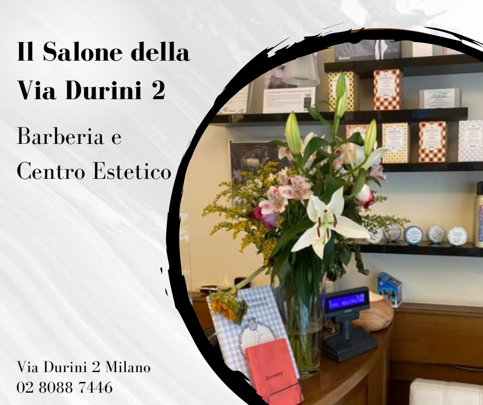 Il Salone di Via Durini 2: Barberia e centro estetico a Milano